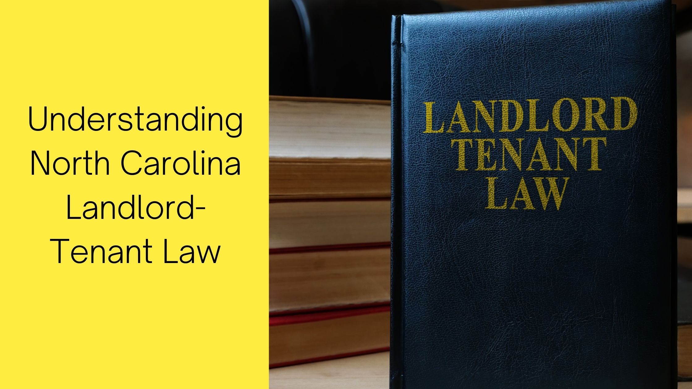 Overview of Landlord-Tenant Laws in North Carolina